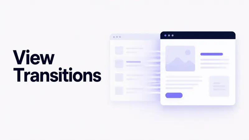 View Transitions API Building Native Feeling Web Apps